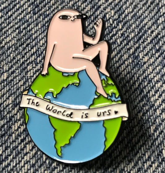 Funny Humor the World is yours Enamel Pin