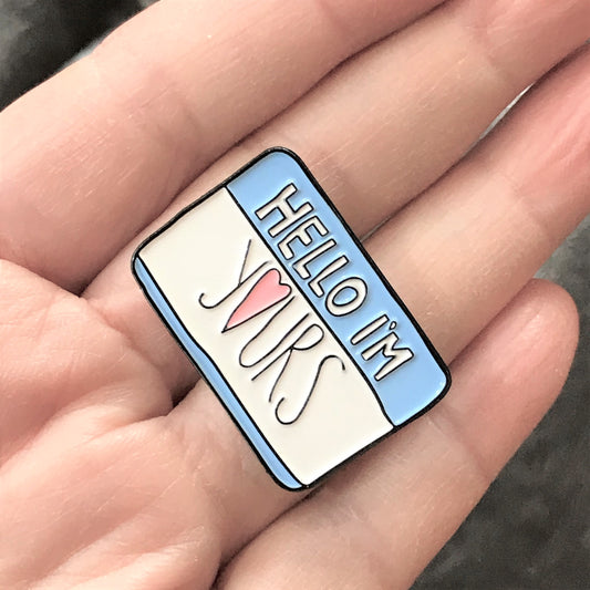 I am Yours Funny Enamel Pin