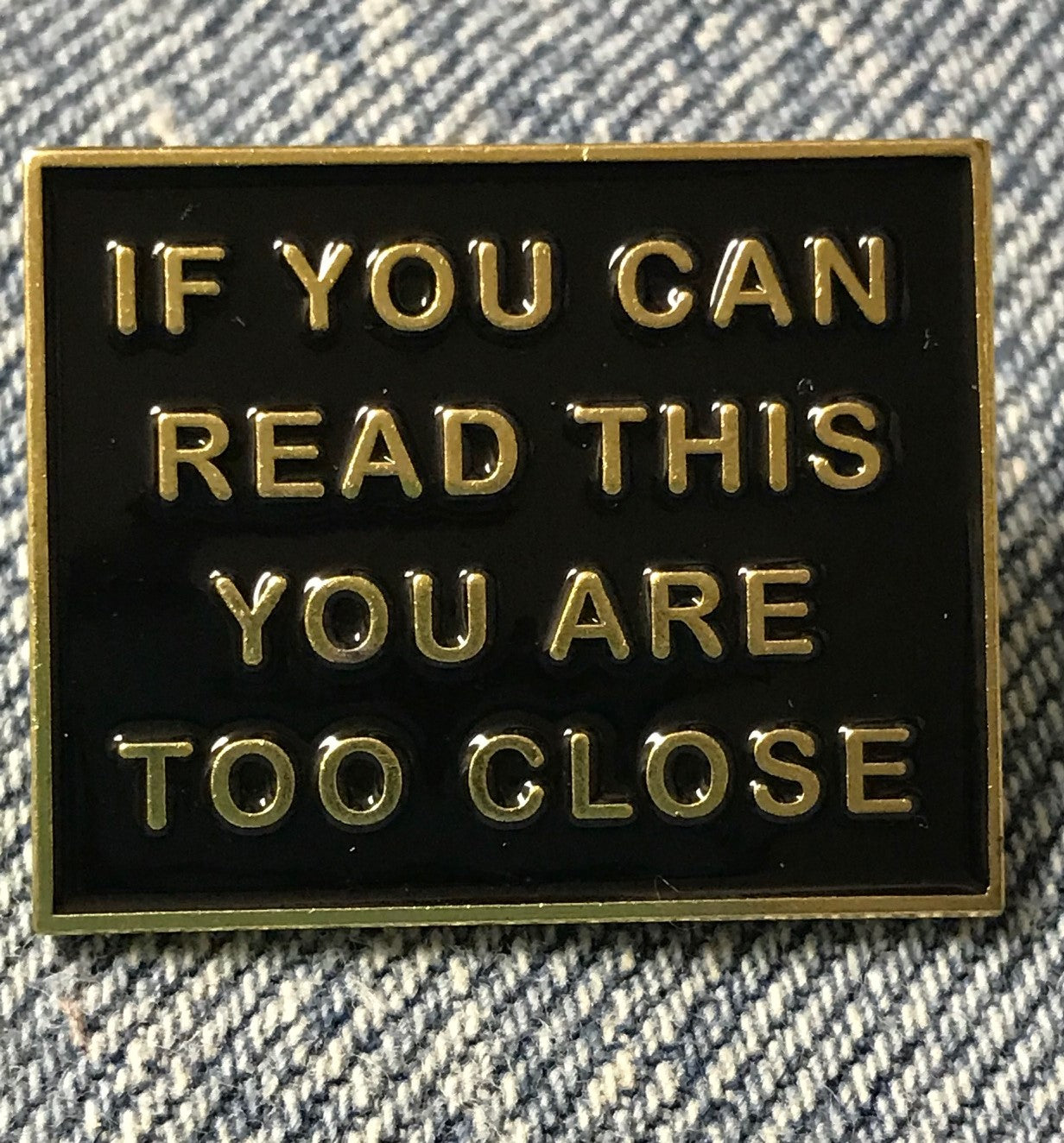 If you can read this you are too close ,Anti Social Enamel Pin