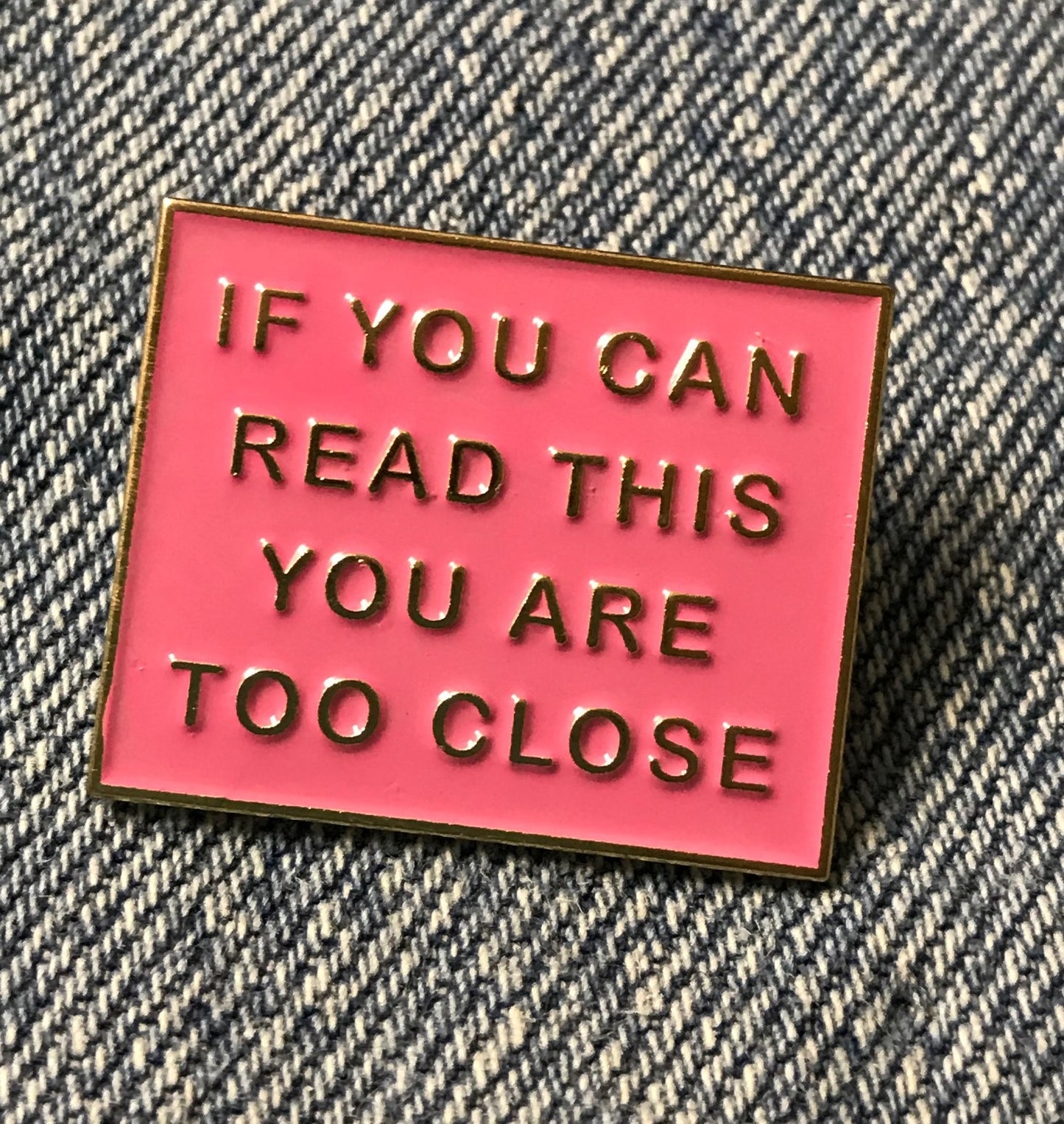 If you can read this you are too close ,Anti Social Enamel Pin